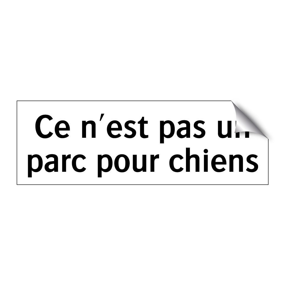 Ce n'est pas un parc pour chiens