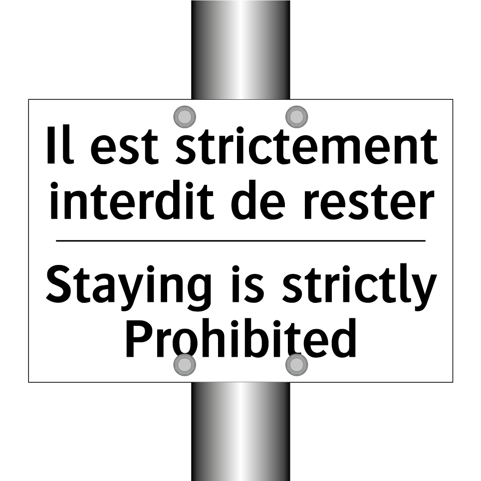 Il est strictement interdit de  /.../ - Staying is strictly Prohibited