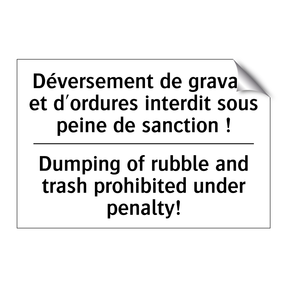 Déversement de gravats et d'ordures  /.../ - Dumping of rubble and trash prohibited  /.../