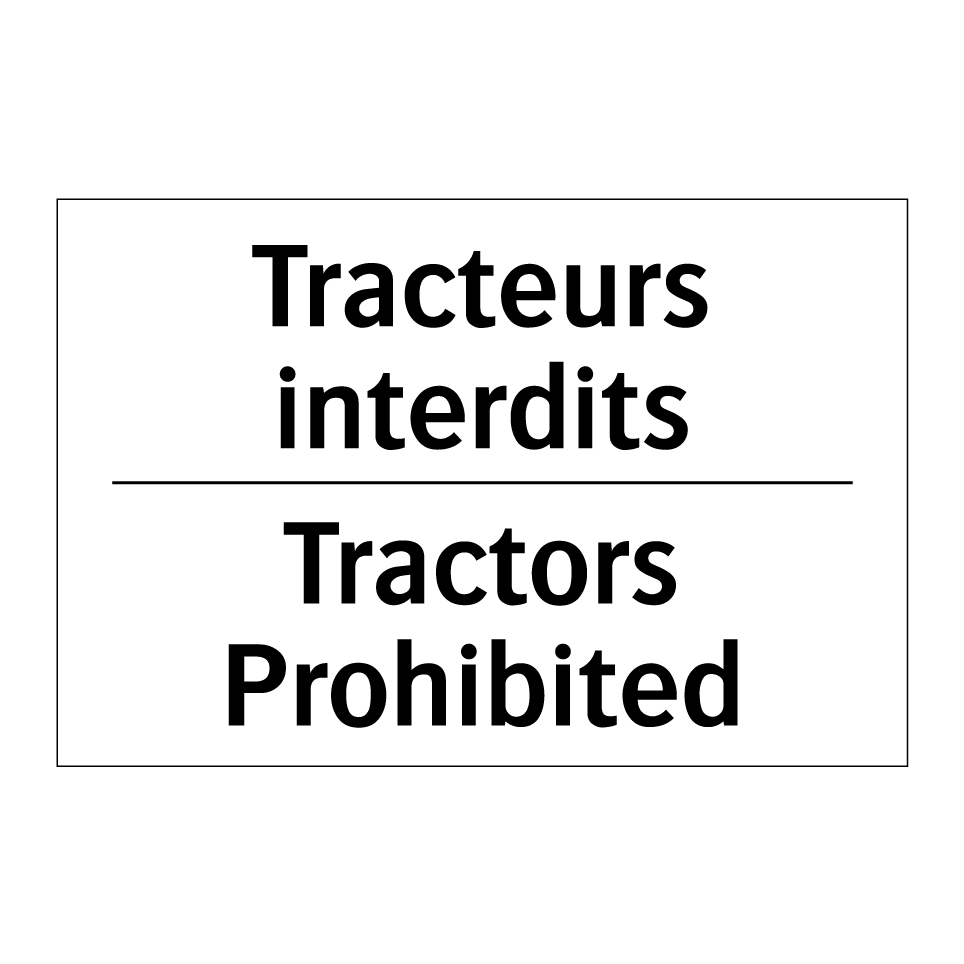 Tracteurs interdits - Tractors Prohibited
