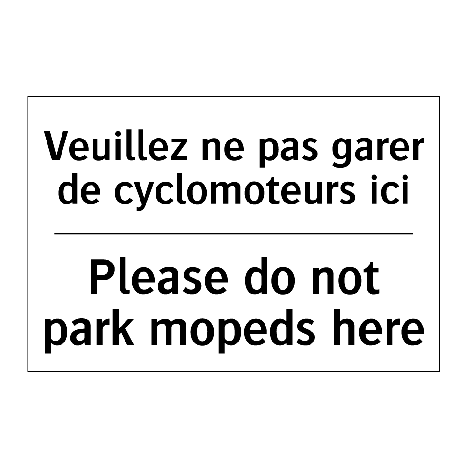 Veuillez ne pas garer de cyclomoteurs  /.../ - Please do not park mopeds here