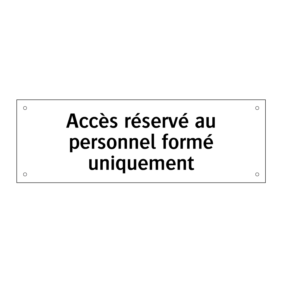 Accès réservé au personnel formé uniquement