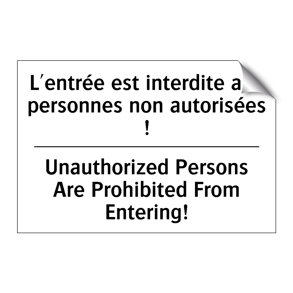 L'entrée est interdite aux personnes  /.../ - Unauthorized Persons Are Prohibited  /.../
