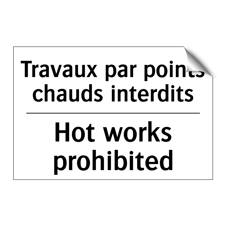 Travaux par points chauds interdits /.../ - Hot works prohibited