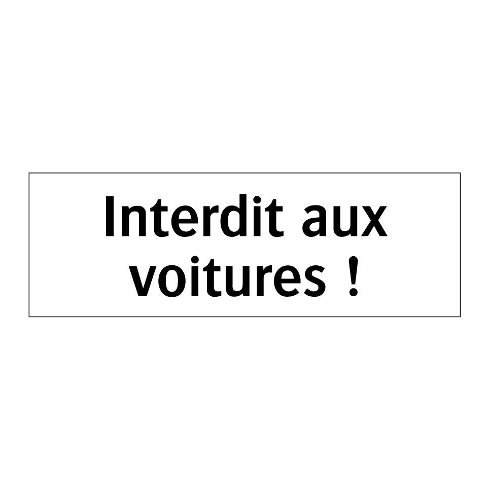 Interdit aux voitures !