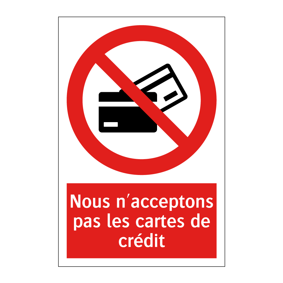 Nous n'acceptons pas les cartes de crédit