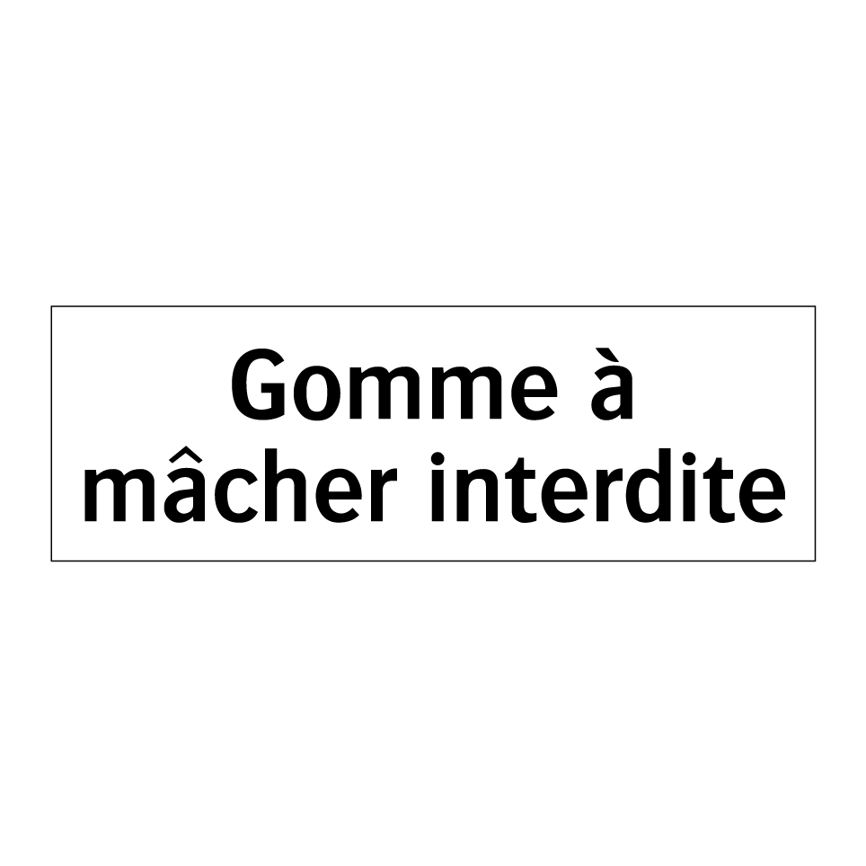 Gomme à mâcher interdite