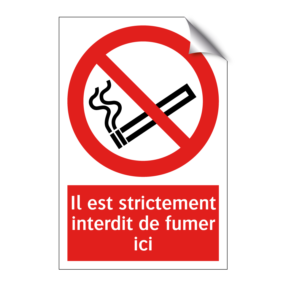 Il est strictement interdit de fumer ici