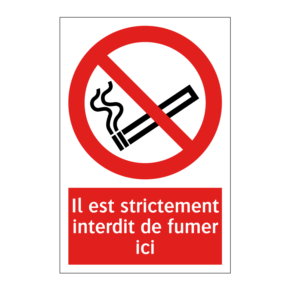 Il est strictement interdit de fumer ici
