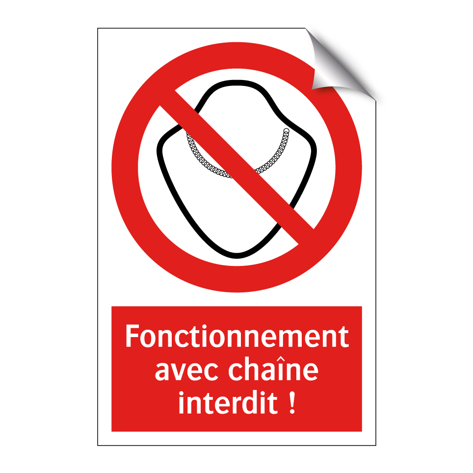 Fonctionnement avec chaîne interdit !