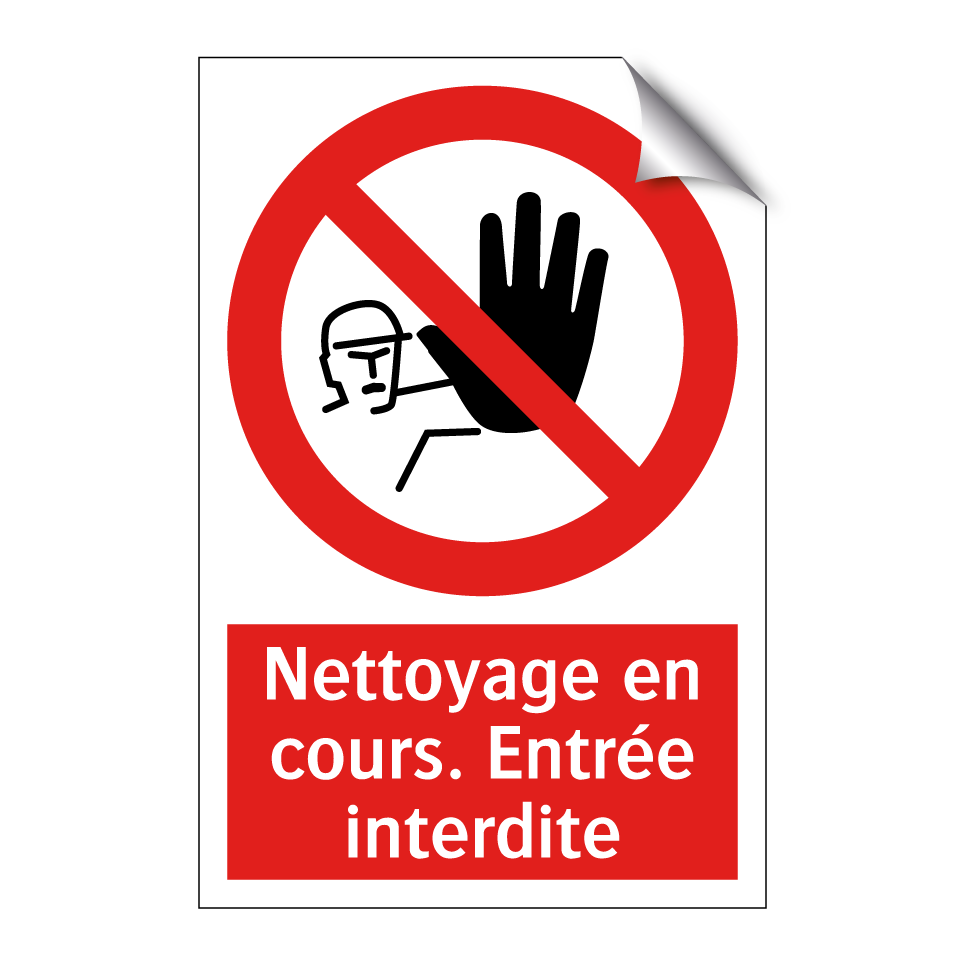 Nettoyage en cours. Entrée interdite