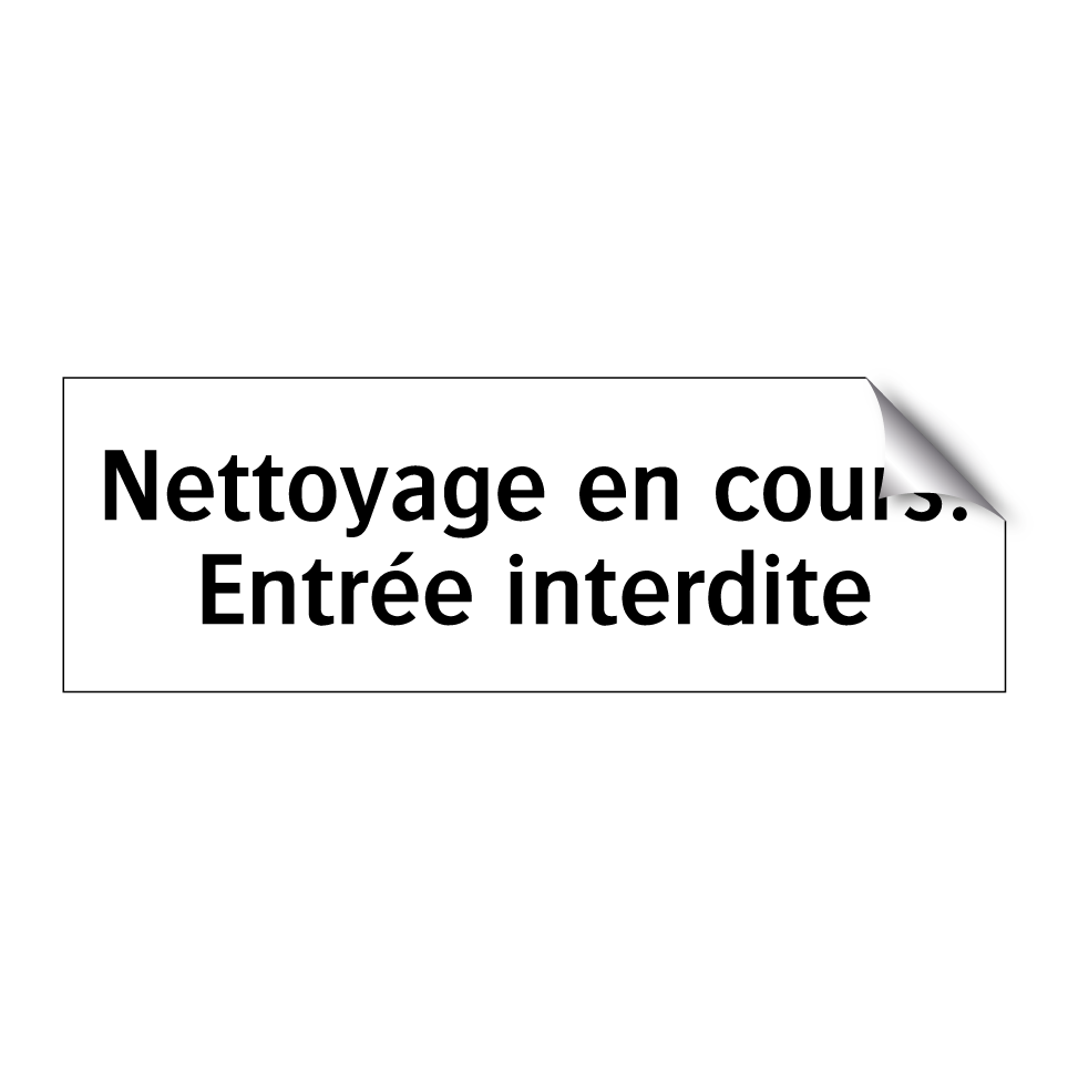 Nettoyage en cours. Entrée interdite
