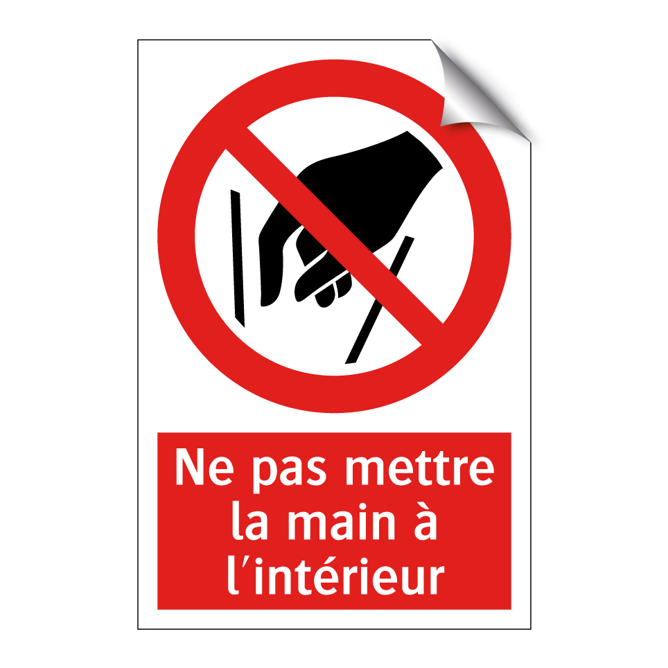 Ne pas mettre la main à l'intérieur