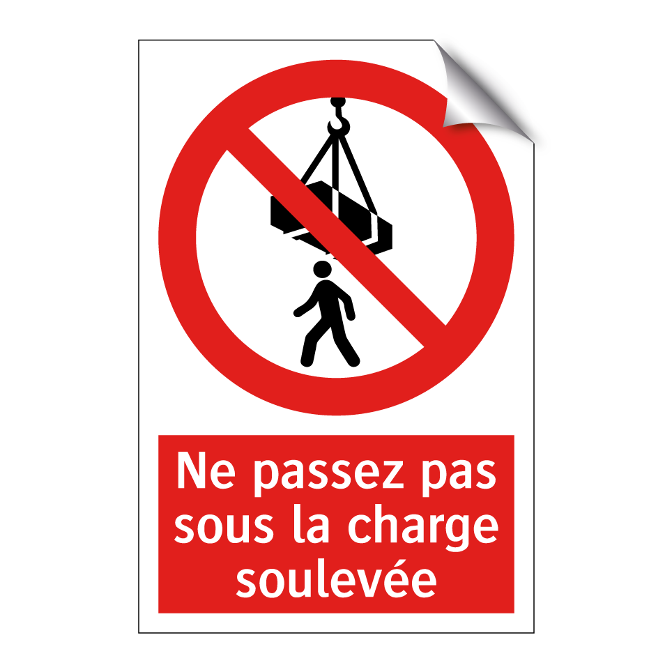 Ne passez pas sous la charge soulevée