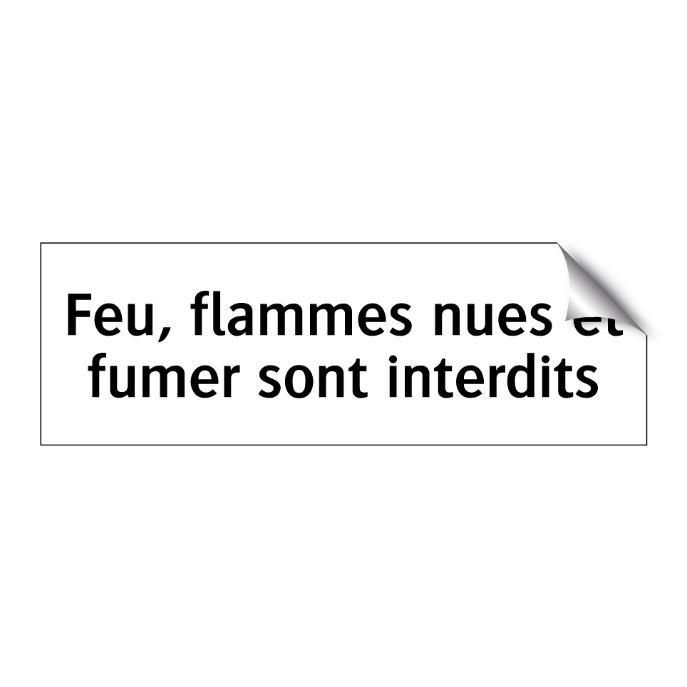Feu, flammes nues et fumer sont interdits