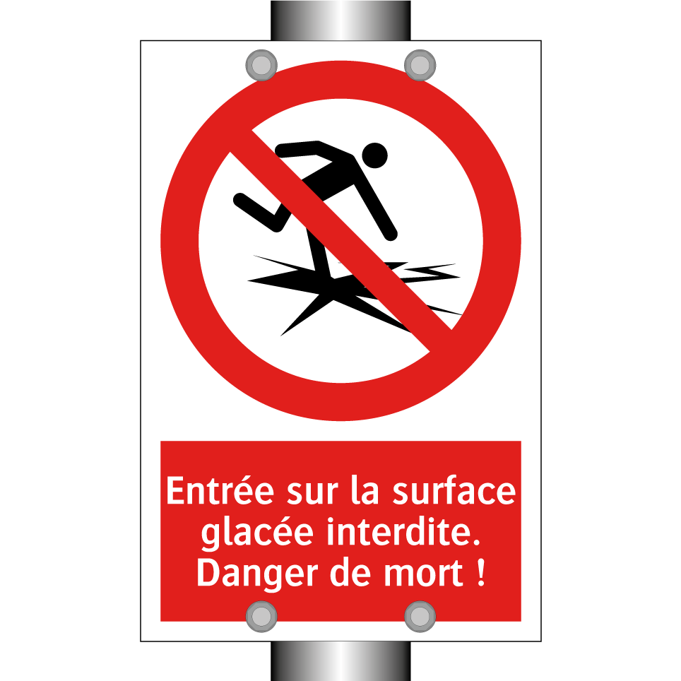 Entrée sur la surface glacée interdite. Danger de mort !