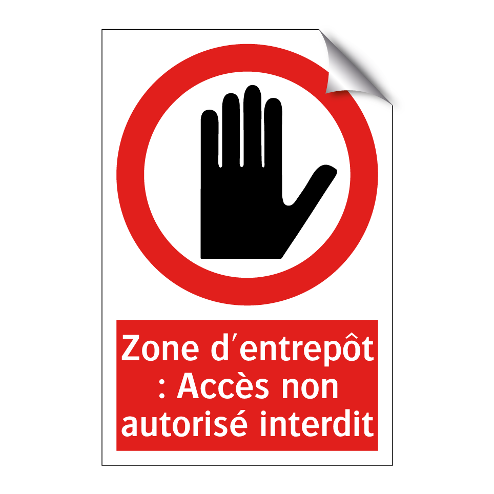 Zone d'entrepôt : Accès non autorisé interdit
