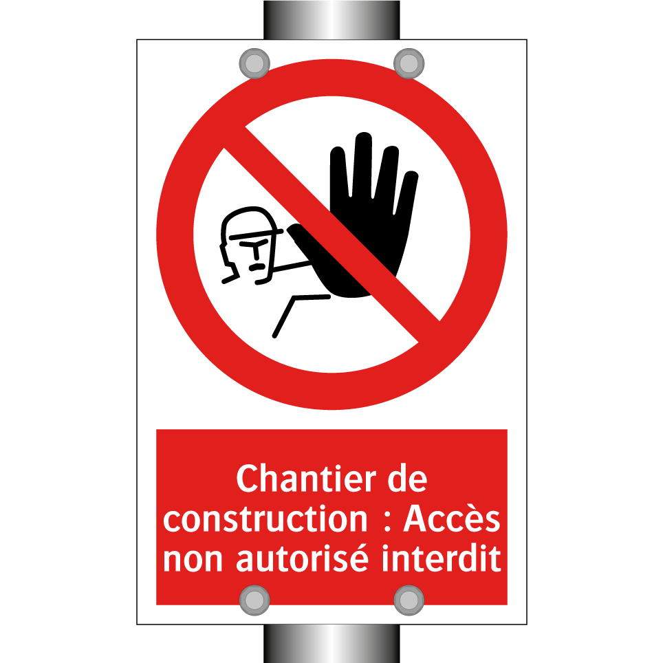 Chantier de construction : Accès non autorisé interdit