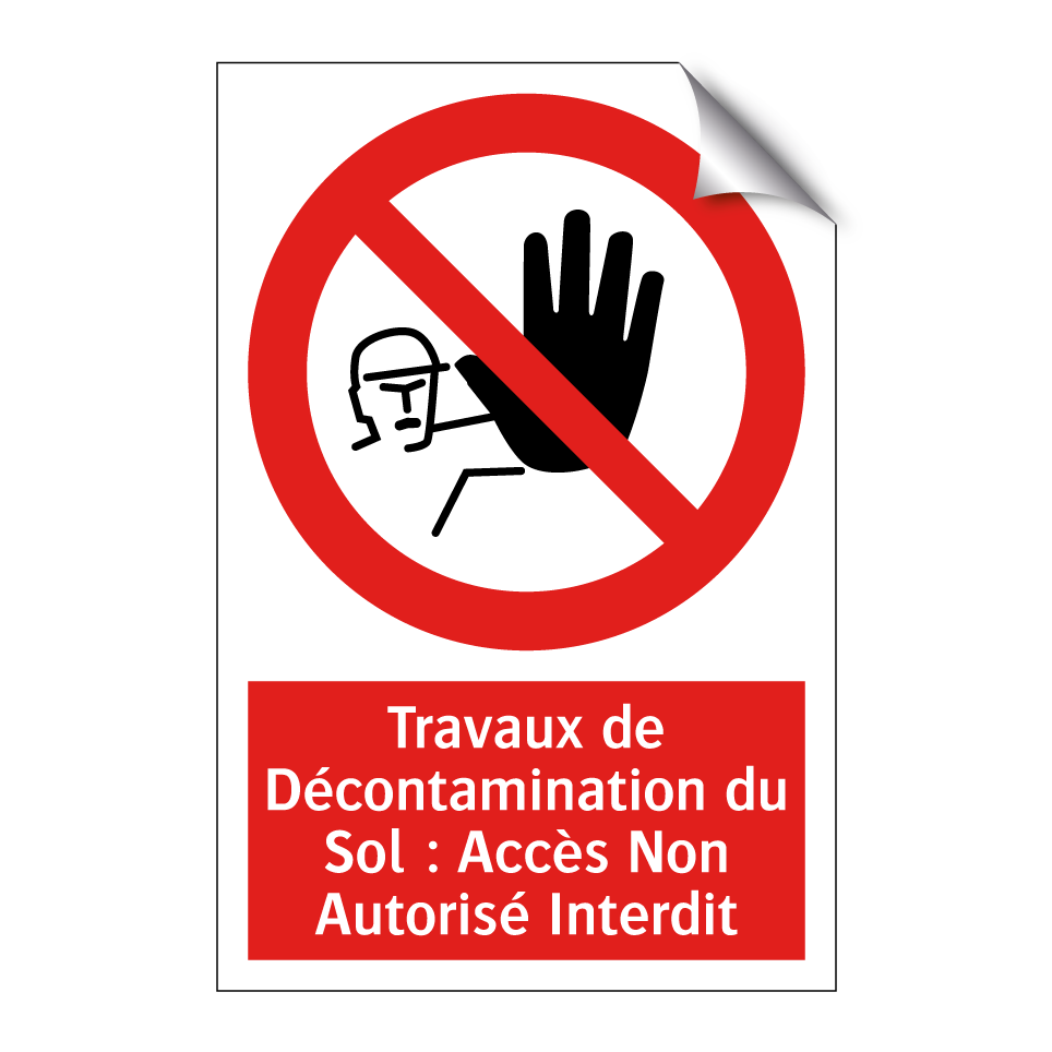 Travaux de Décontamination du Sol : Accès Non Autorisé Interdit