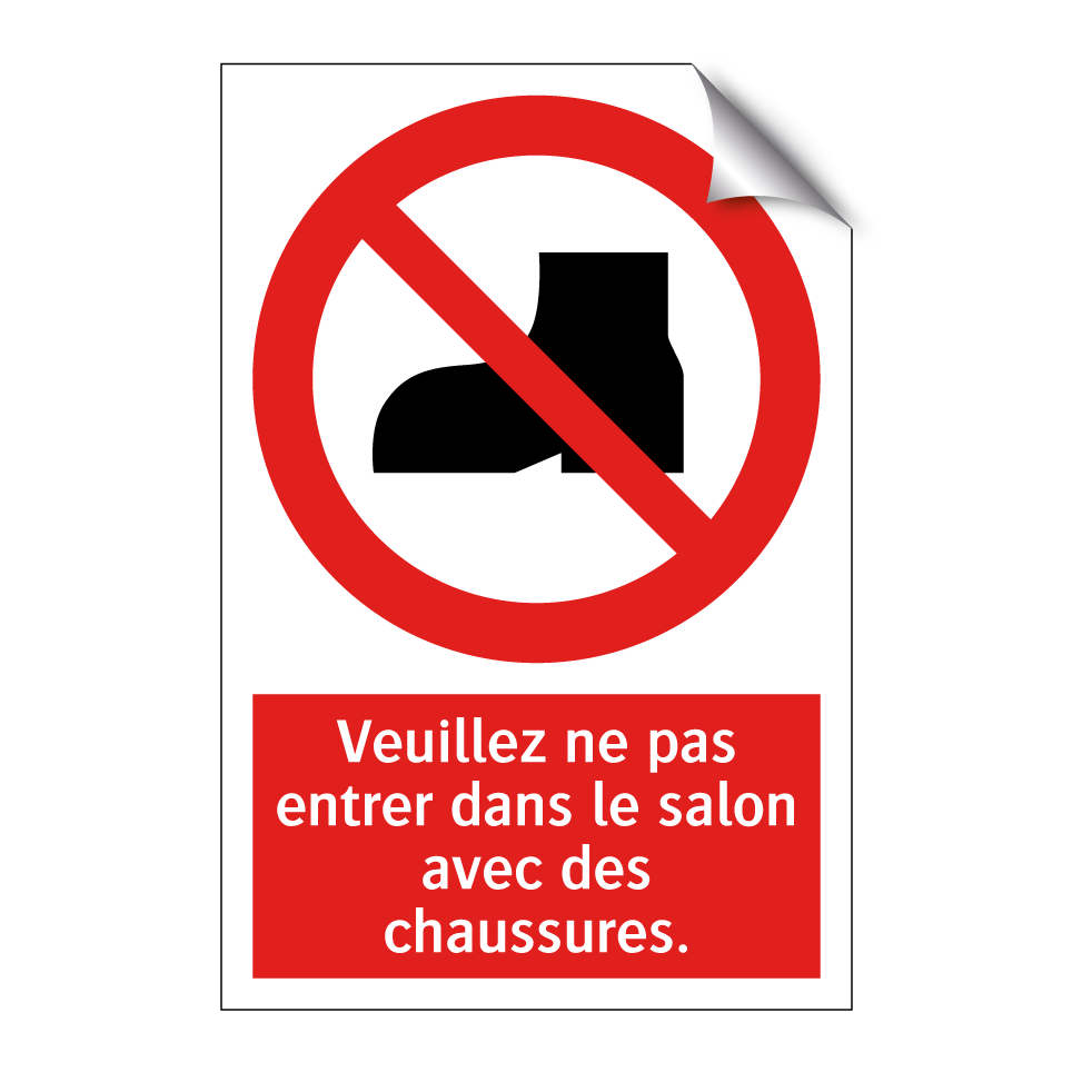Veuillez ne pas entrer dans le salon avec des chaussures.
