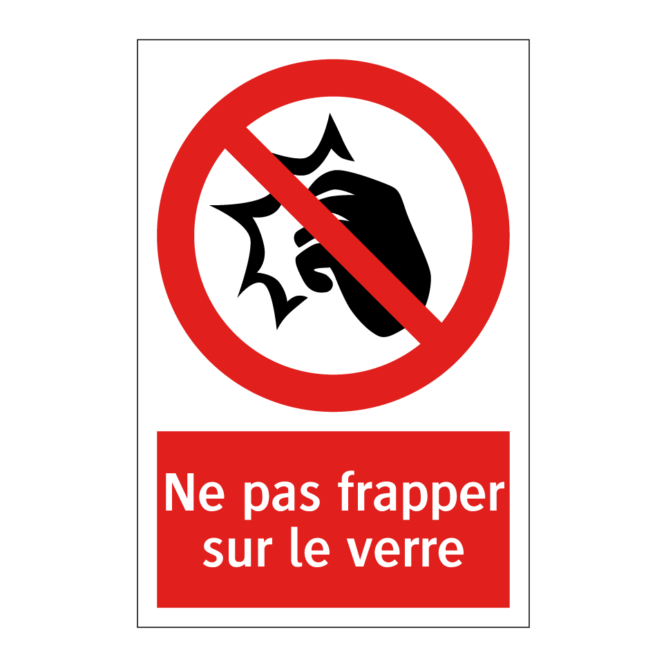 Ne pas frapper sur le verre