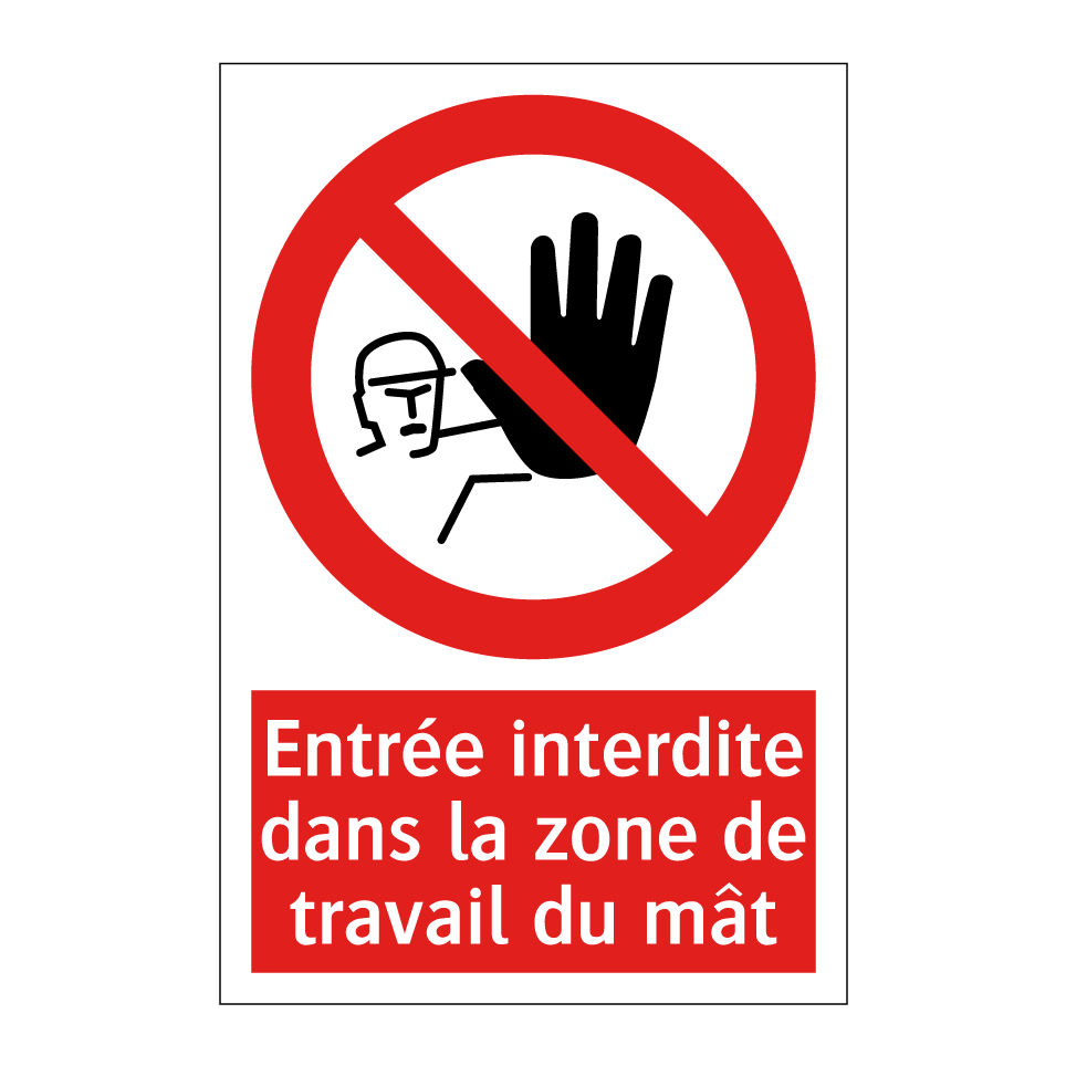 Entrée interdite dans la zone de travail du mât