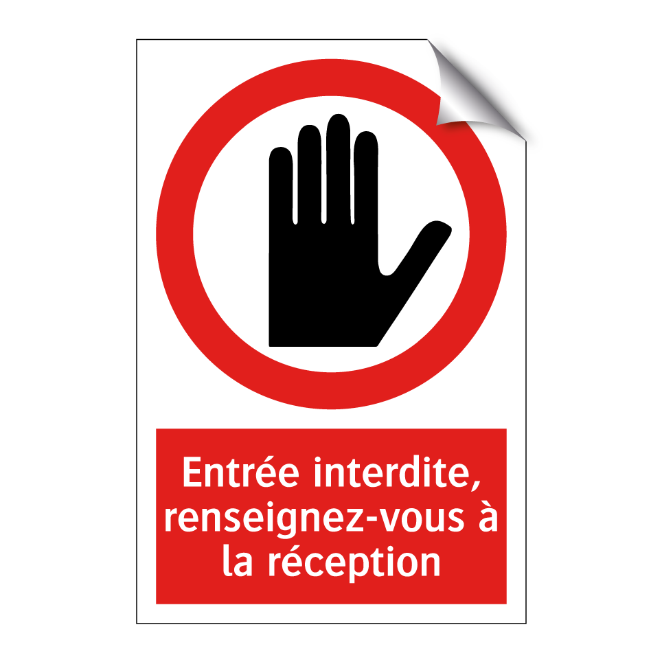 Entrée interdite, renseignez-vous à la réception