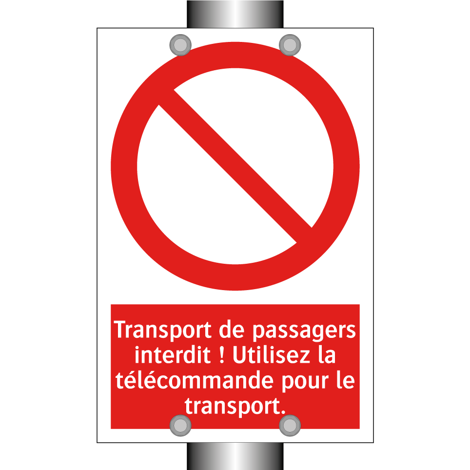 Transport de passagers interdit ! Utilisez la télécommande pour le transport.