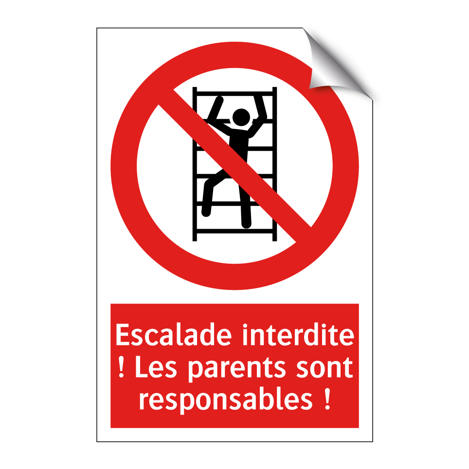 Escalade interdite ! Les parents sont responsables !