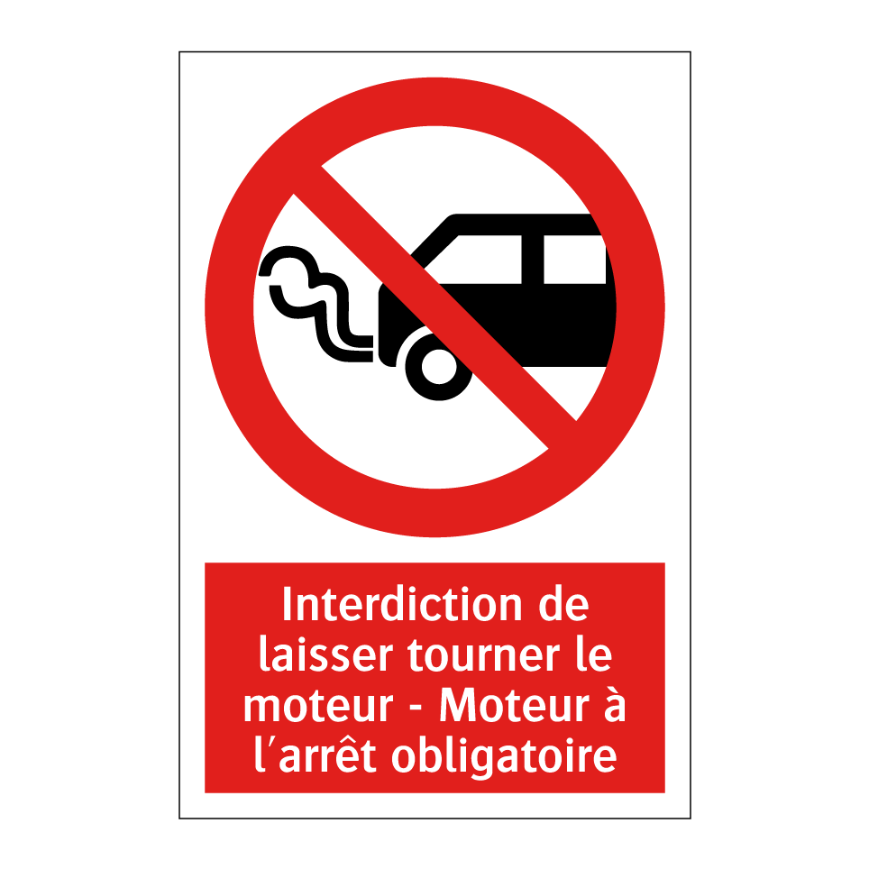 Interdiction de laisser tourner le moteur - Moteur à l'arrêt obligatoire