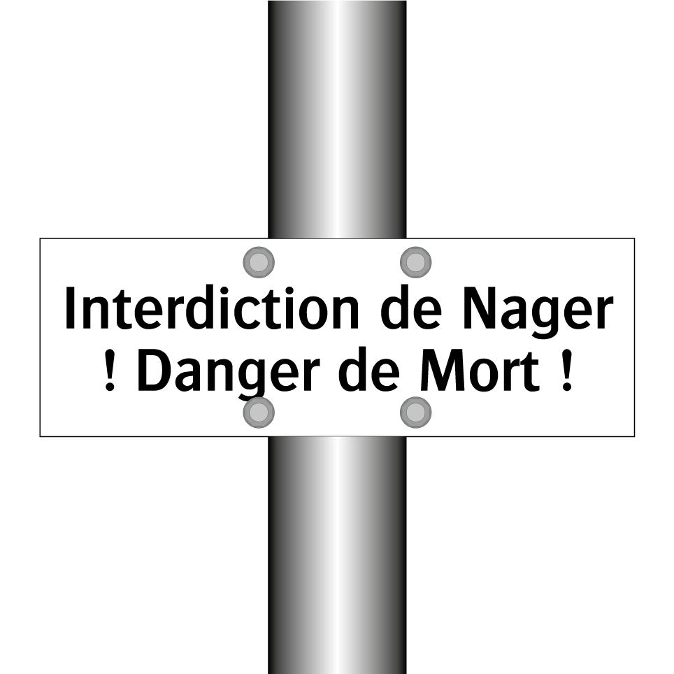 Interdiction de Nager ! Danger de Mort !
