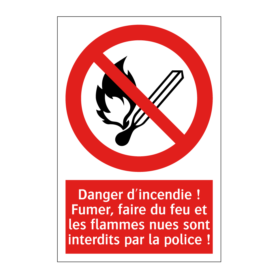Danger d'incendie ! Fumer, faire du feu et les flammes nues sont interdits par la police !