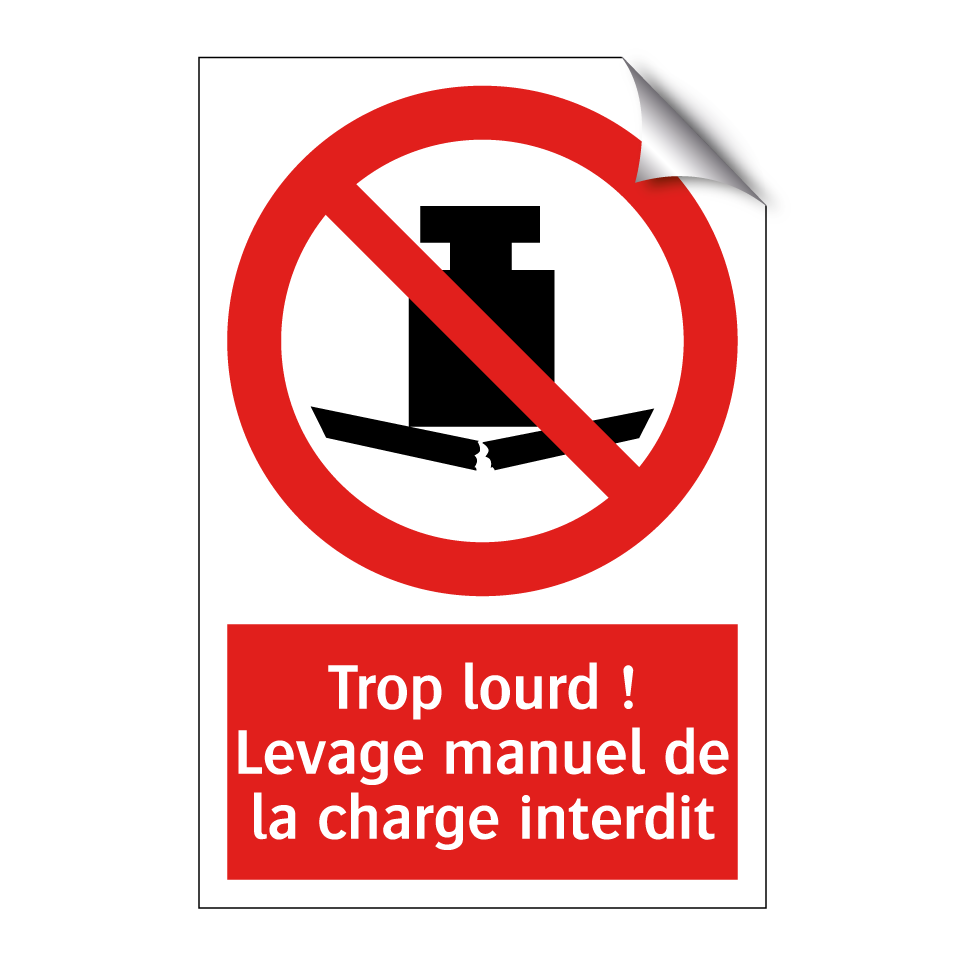 Trop lourd ! Levage manuel de la charge interdit