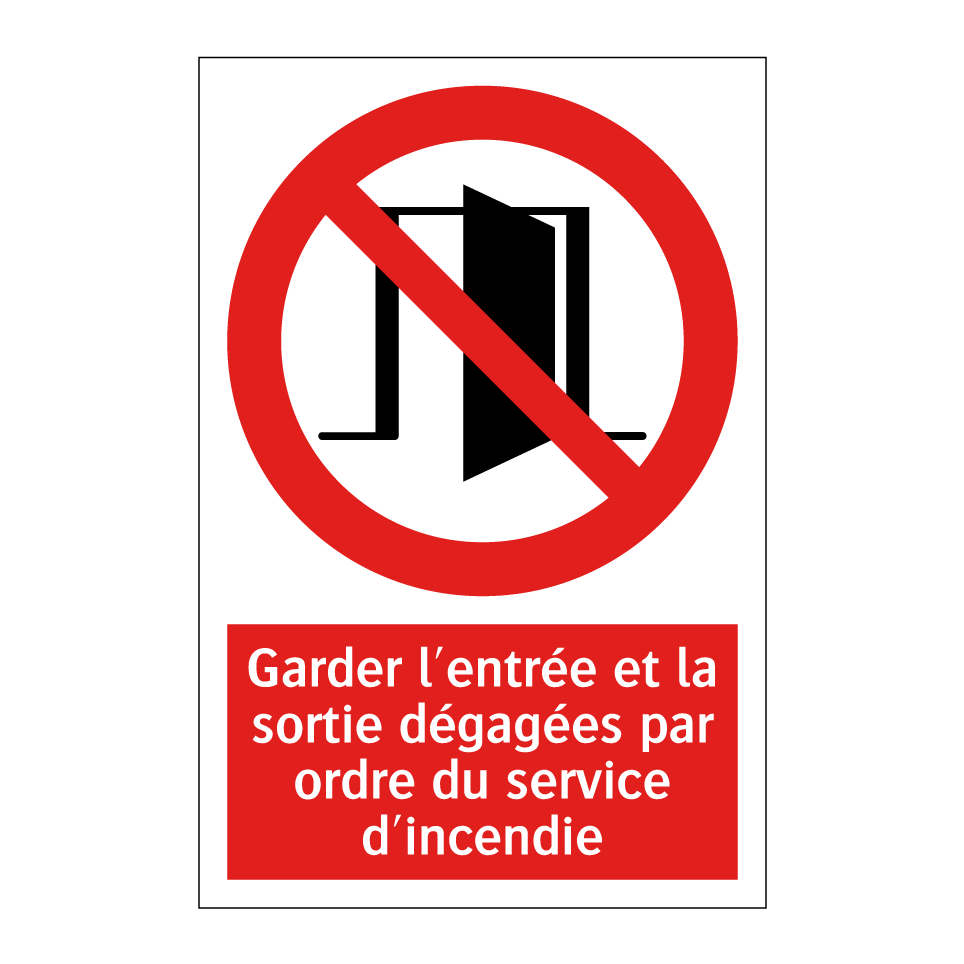 Garder l'entrée et la sortie dégagées par ordre du service d'incendie