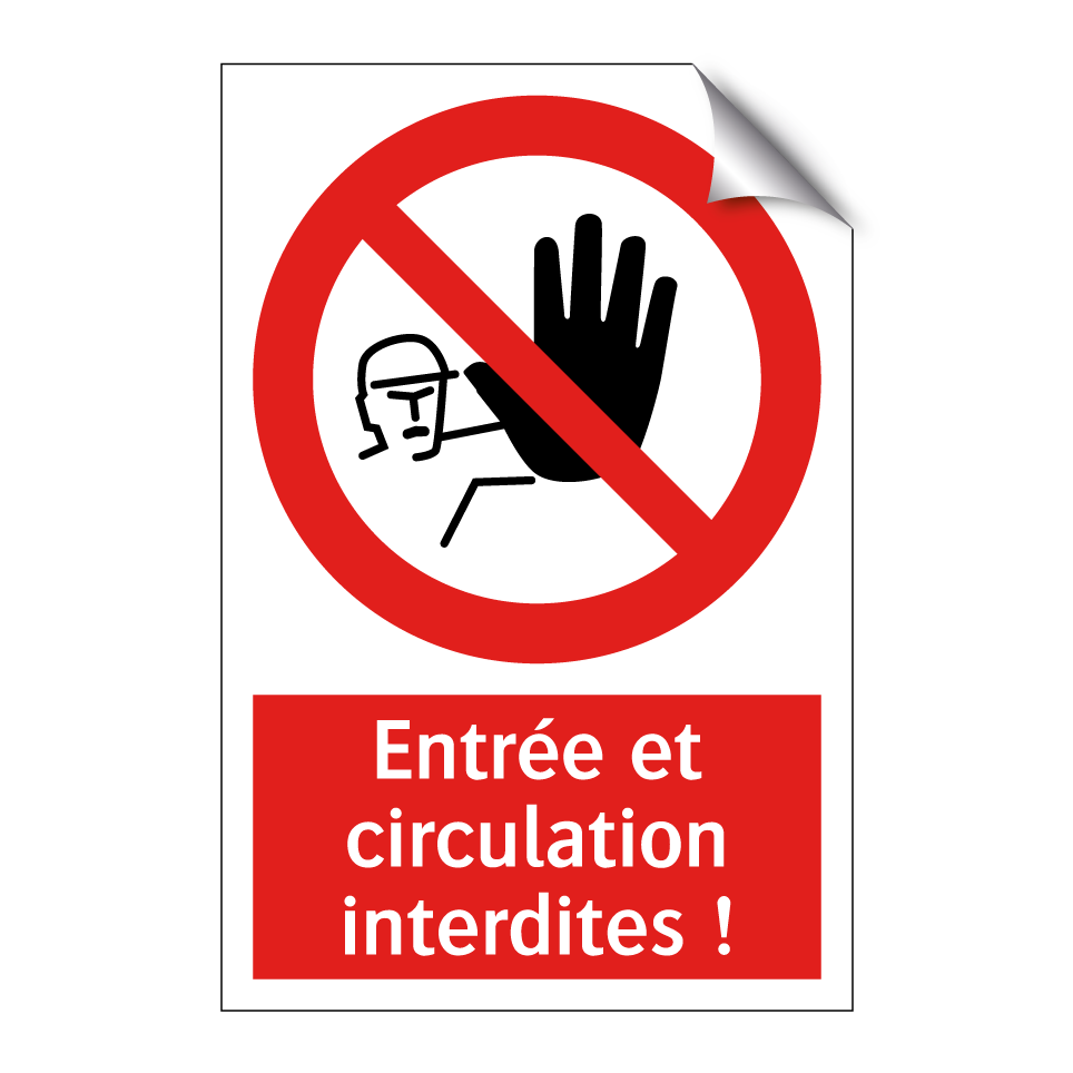 Entrée et circulation interdites !