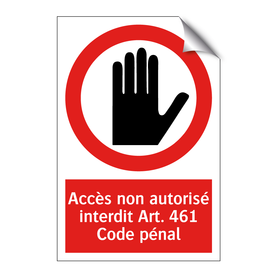Accès non autorisé interdit Art. 461 Code pénal