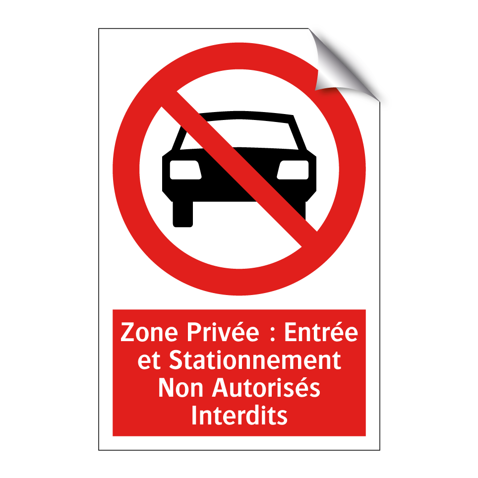 Zone Privée : Entrée et Stationnement Non Autorisés Interdits