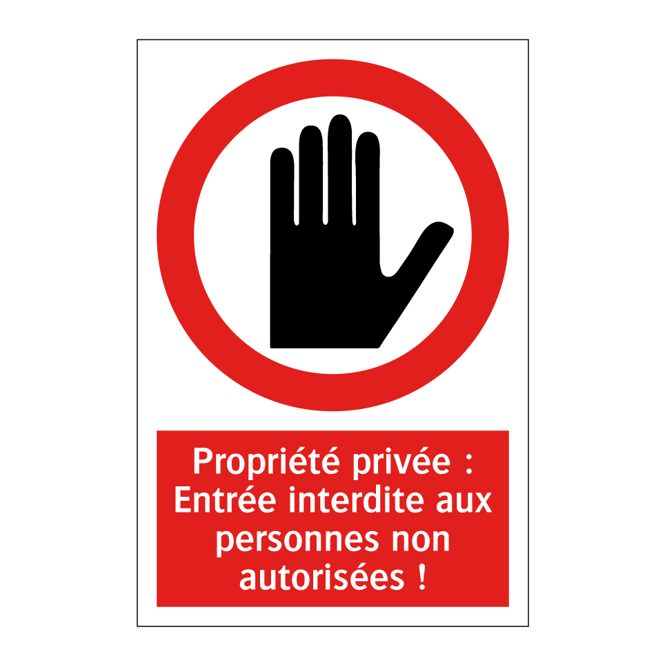 Propriété privée : Entrée interdite aux personnes non autorisées !