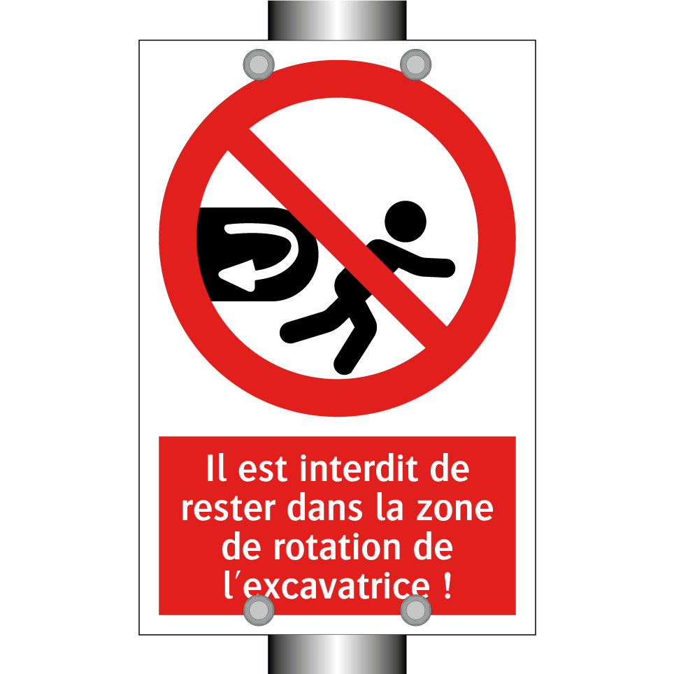 Il est interdit de rester dans la zone de rotation de l'excavatrice !