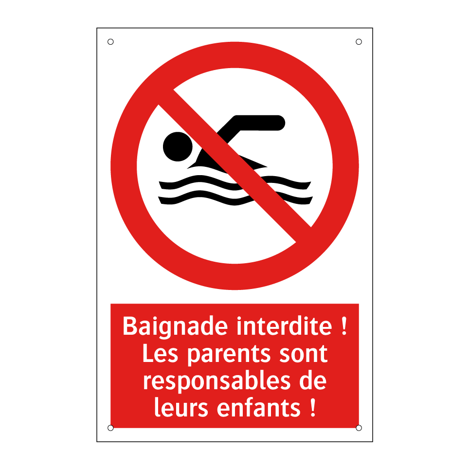 Baignade interdite ! Les parents sont responsables de leurs enfants !