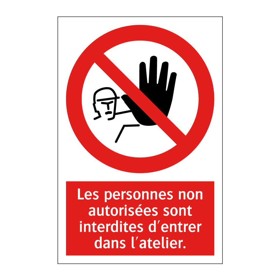 Les personnes non autorisées sont interdites d'entrer dans l'atelier.