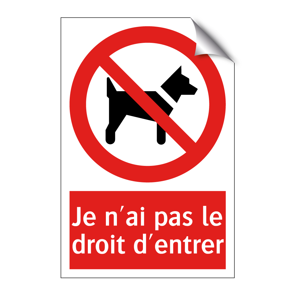 Je n'ai pas le droit d'entrer