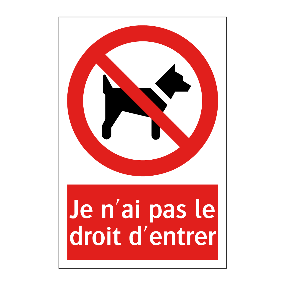 Je n'ai pas le droit d'entrer