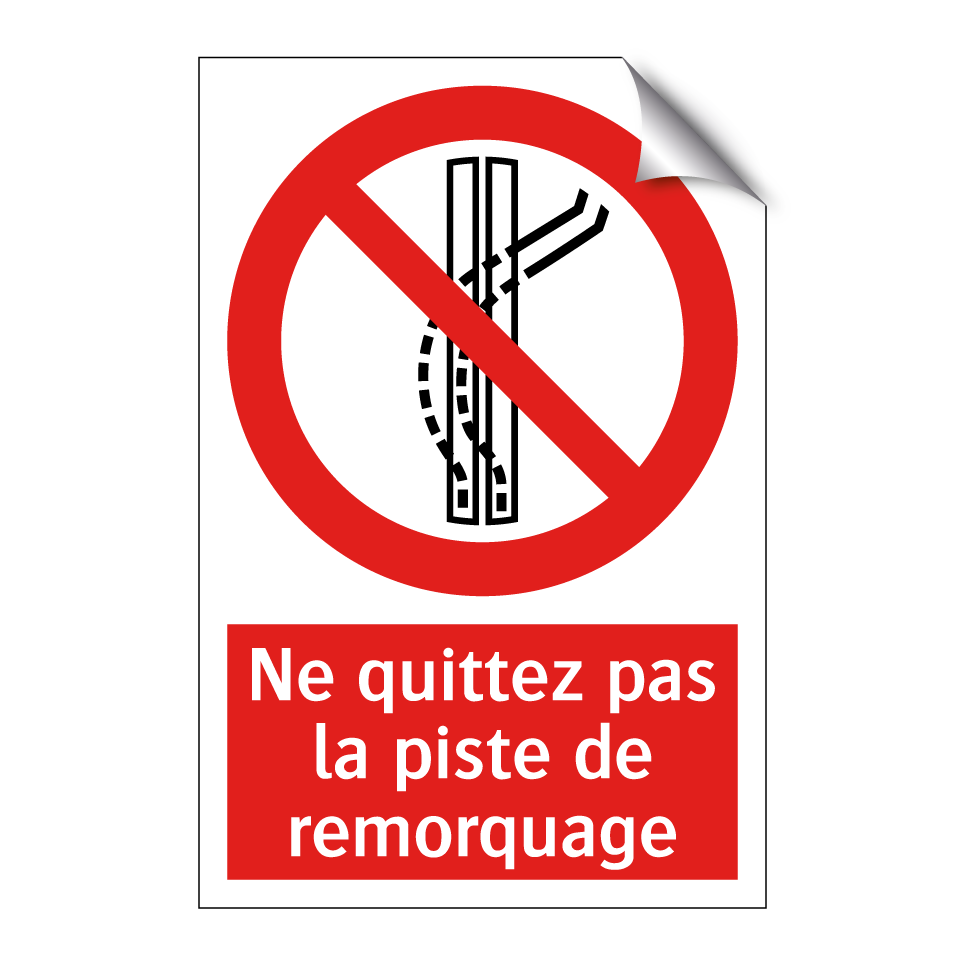 Ne quittez pas la piste de remorquage