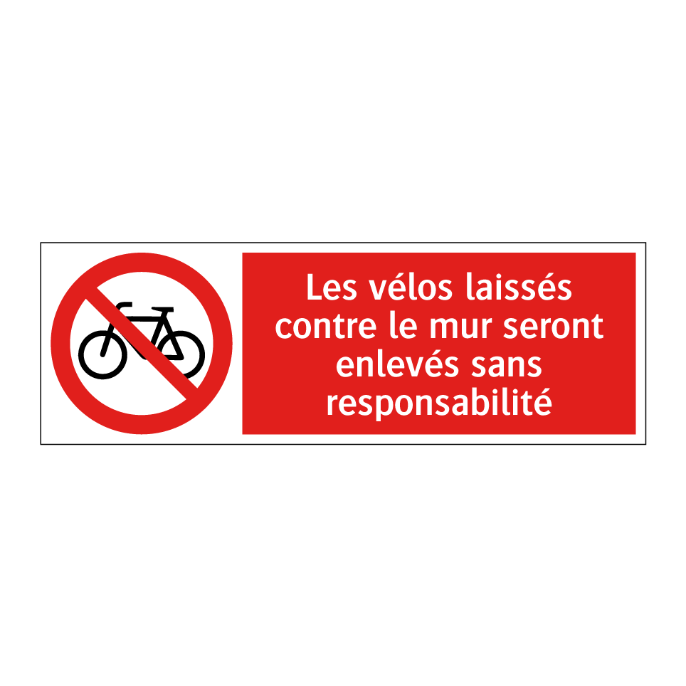 Les vélos laissés contre le mur seront enlevés sans responsabilité