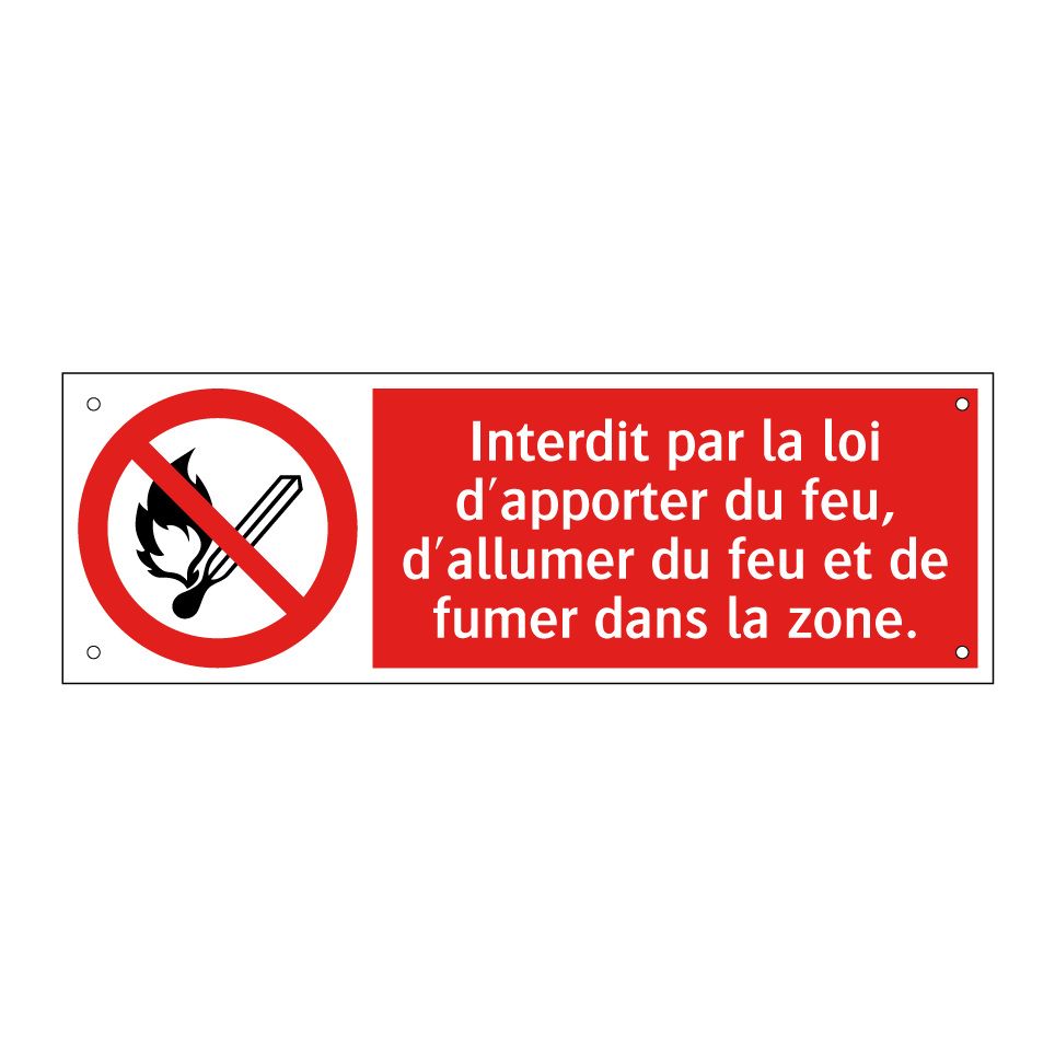 Interdit par la loi d'apporter du feu, d'allumer du feu et de fumer dans la zone.