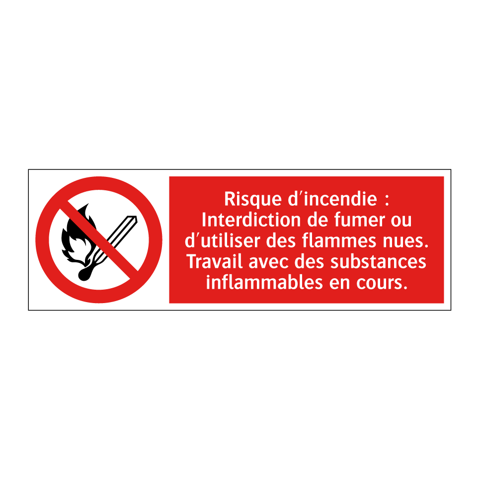 Risque d'incendie : Interdiction de fumer ou d'utiliser des flammes nues. Travail avec des substances inflammables en cours.