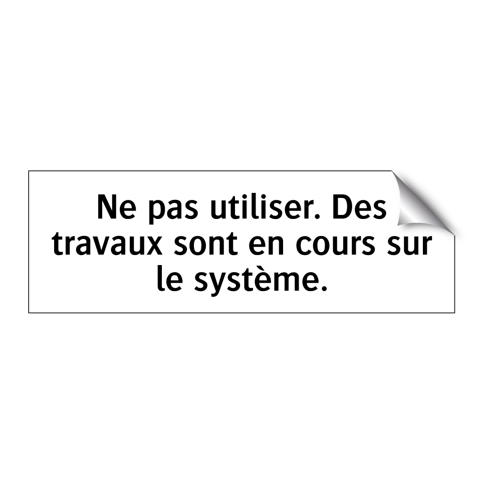 Ne pas utiliser. Des travaux sont en cours sur le système.