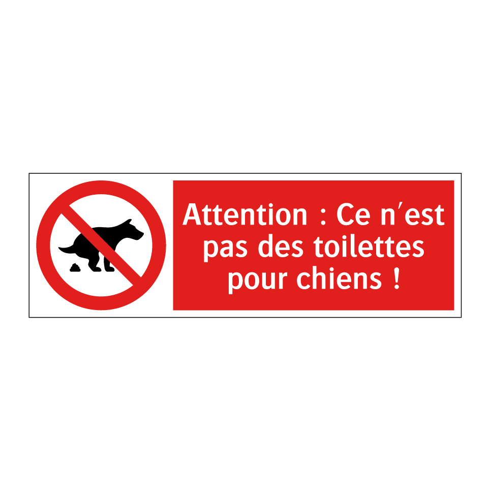 Attention : Ce n'est pas des toilettes pour chiens !