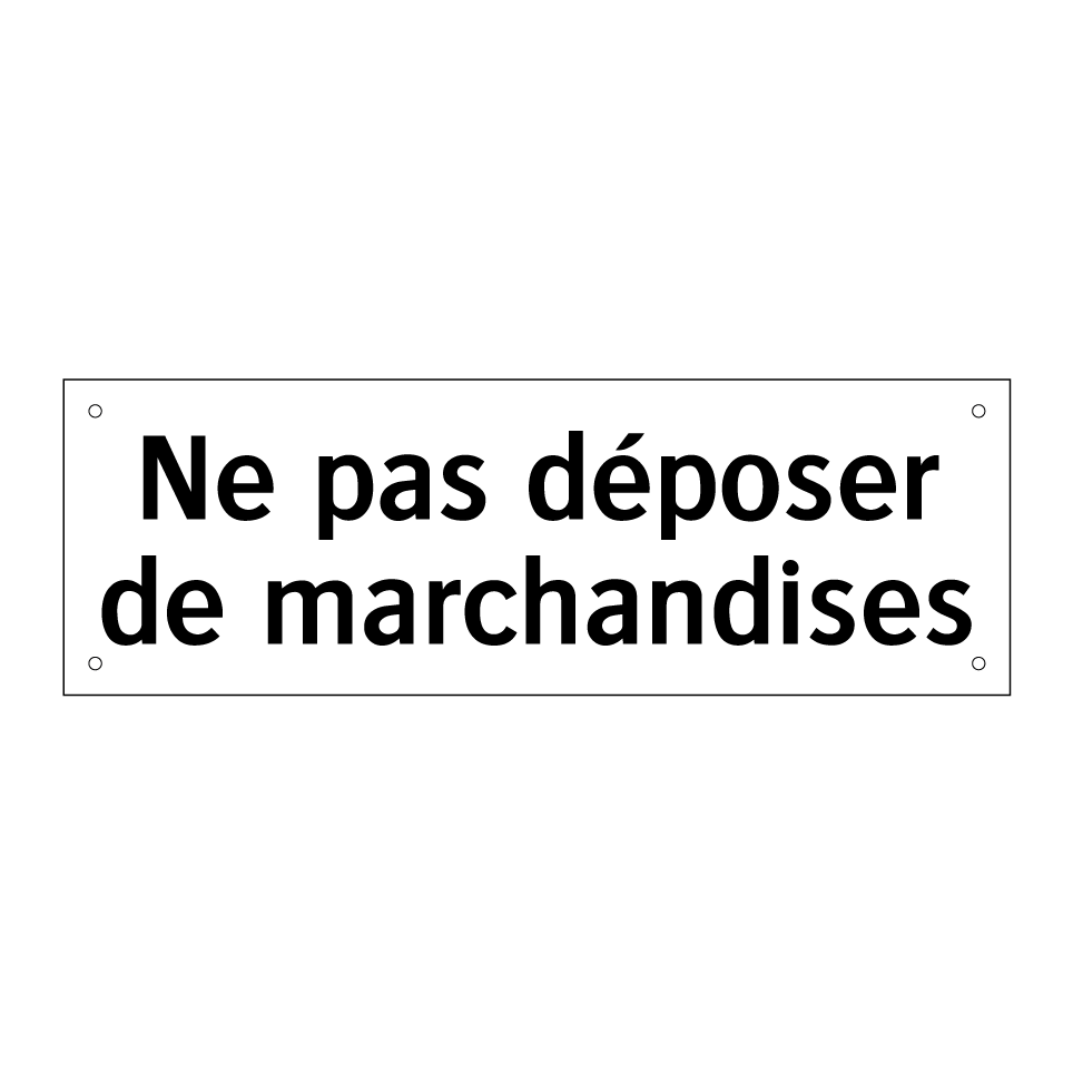Ne pas déposer de marchandises